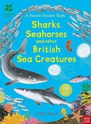 National Trust: Sharks, Seahorses and other British Sea Creatures de Nikki Dyson