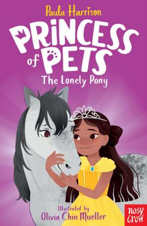 Princess of Pets: The Lonely Pony de Paula Harrison