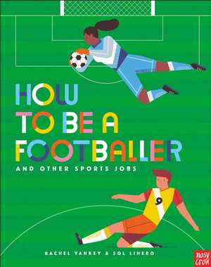 How to Be a Footballer and Other Sports Jobs de Rachel Yankey