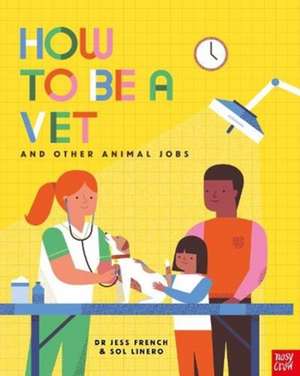 French, J: How to Be a Vet and Other Animal Jobs