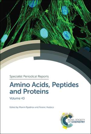 Amino Acids, Peptides and Proteins: Volume 43 de Maxim Ryadnov