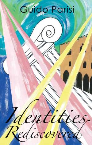 Identities Rediscovered de Guido Parisi