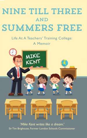 Nine Till Three and Summers Free de Mike Kent