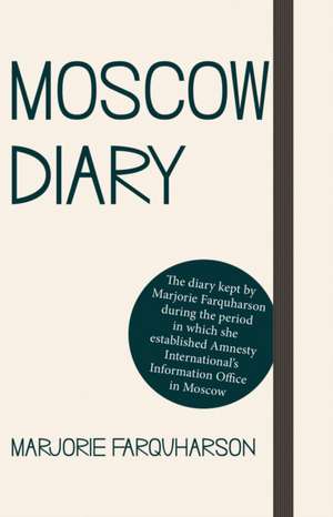 Moscow Diary de Marjorie Farquharson