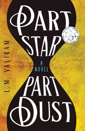 Part Star Part Dust de L. M. Valiram