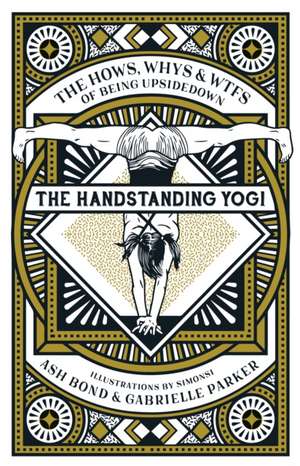 The Handstanding Yogi de Ash Bond