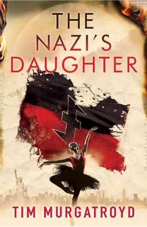 The Nazi's Daughter de Tim Murgatroyd