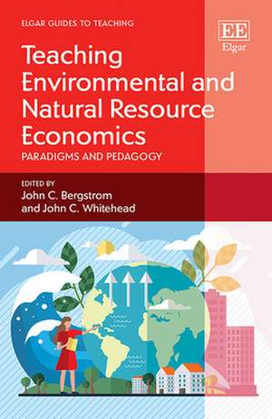 Teaching Environmental and Natural Resource Economics – Paradigms and Pedagogy de John C. Bergstrom