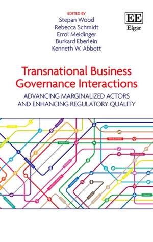 Transnational Business Governance Interactions – Advancing Marginalized Actors and Enhancing Regulatory Quality de Stepan Wood