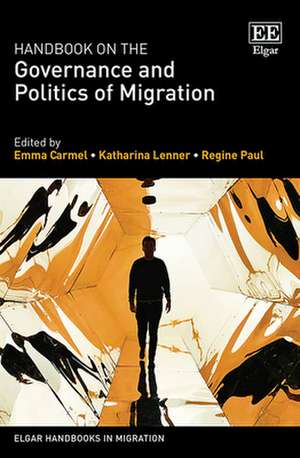 Handbook on the Governance and Politics of Migration de Emma Carmel