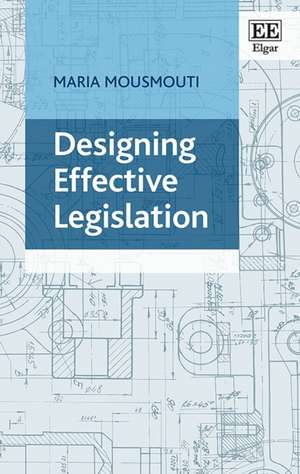 Designing Effective Legislation de Maria Mousmouti
