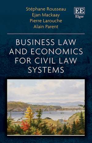 Business Law and Economics for Civil Law Systems de Stéphane Rousseau