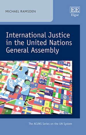 International Justice in the United Nations General Assembly de Michael Ramsden