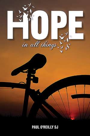 Hope in All Things de Paul O'Reilly