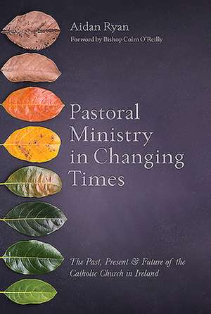 Pastoral Ministry in Changing Times de Aidan Ryan