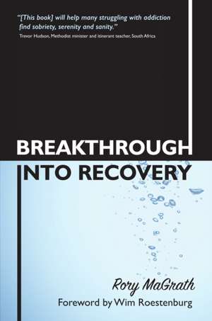 Breakthrough into Recovery de Rory MaGrath