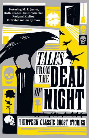 Tales from the Dead of Night: Thirteen Classic Ghost Stories de Cecily Gayford