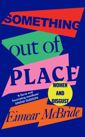 Something Out of Place: Women & Disgust de Eimear McBride