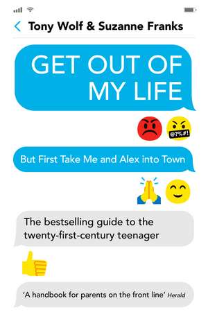 Get Out of My Life: The bestselling guide to the twenty-first-century teenager de Suzanne Franks