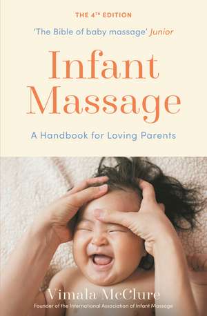 Infant Massage: A Handbook for Loving Parents de Vimala McClure