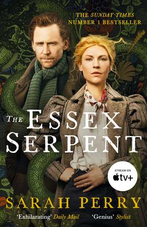 The Essex Serpent: Sunday Times bestselling novel, also a major Apple TV series de Sarah Perry