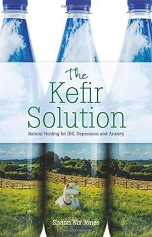 The Kefir Solution de Shann Nix Jones