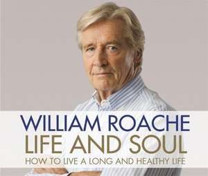 Life and Soul de William Roache