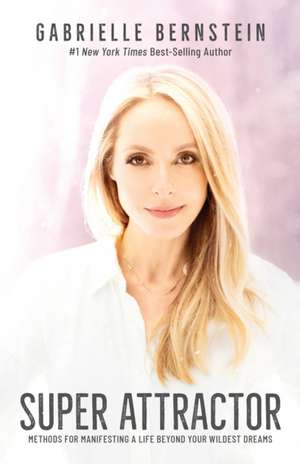 Super Attractor de Gabrielle Bernstein