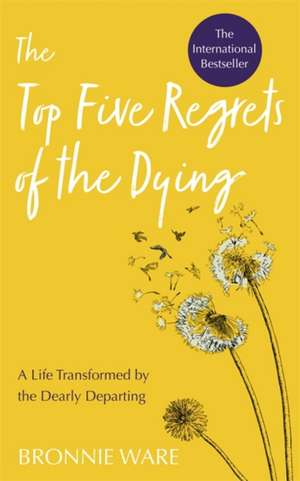 Top Five Regrets of the Dying de Bronnie Ware