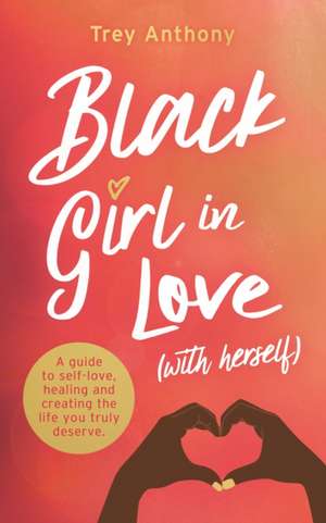 Black Girl In Love (with Herself) de Trey Anthony