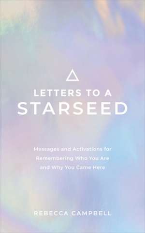 Letters to a Starseed de Rebecca Campbell