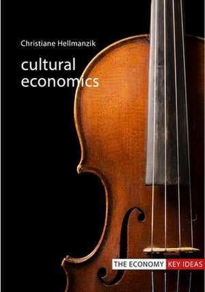 Cultural Economics de Christiane Hellmanzik