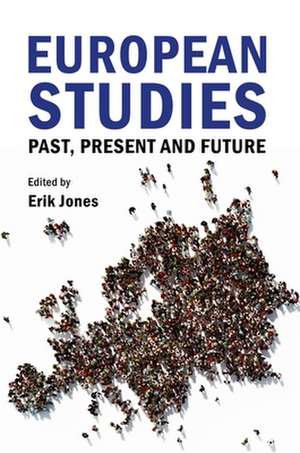 European Studies – Past, Present, and Future de Erik Jones