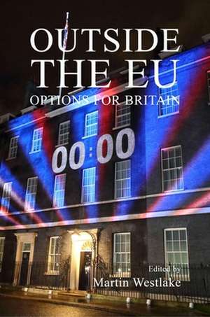 Outside the EU – Options for Britain de Martin Westlake