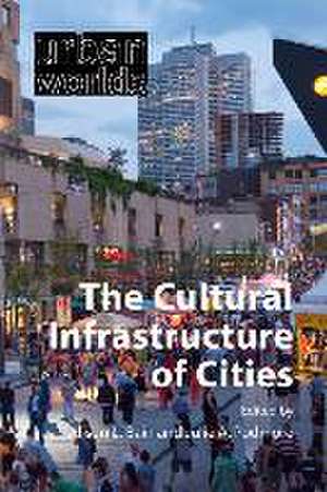 The Cultural Infrastructure of Cities de Alison L. Bain