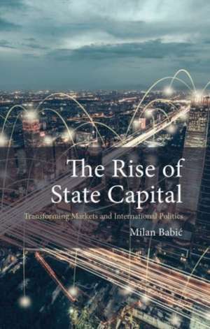 The Rise of State Capital de Milan Babic