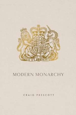 Modern Monarchy de Craig Prescott
