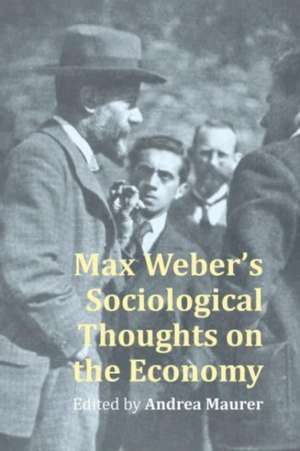 Max Weber's Sociological Thought on the Economy de Andrea Maurer