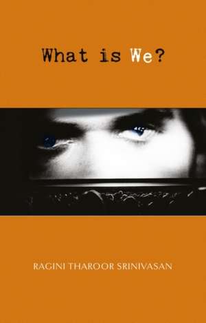 What is We? de Ragini Tharoor Srinivasan