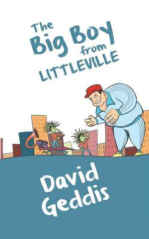 The Big Boy from Littleville de David Geddis