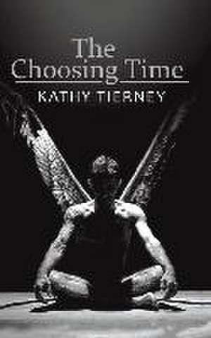The Choosing Time de Kathy Tierney