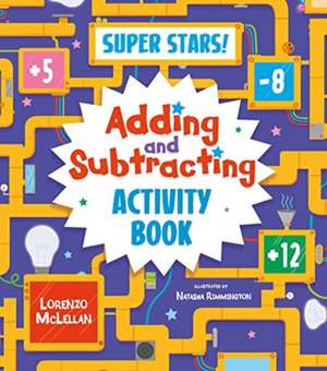 Super Stars! Adding and Subtracting Activity Book de Lorenzo McLellan