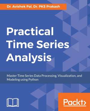 Practical Time-Series Analysis de Avishek Pal