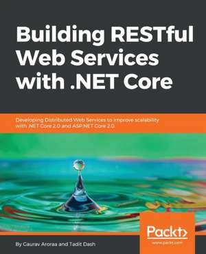 Building RESTful Web Services with .NET Core de Gaurav Aroraa