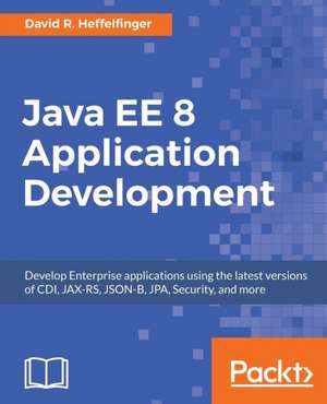 Java EE 8 Application Development de David R. Heffelfinger