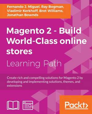 Magento 2 - Build World-Class online stores de Fernando J. Miguel