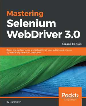 Mastering Selenium WebDriver 3.0 de Mark Collin