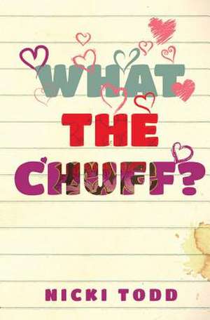 What the Chuff? de Nicki Todd