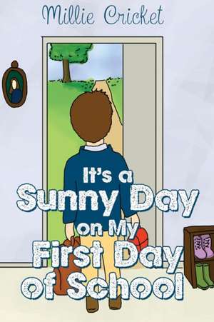 It's a Sunny Day on My First Day of School de Millie Cricket