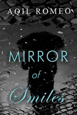 Mirror Of Smiles de Aqil Romeo